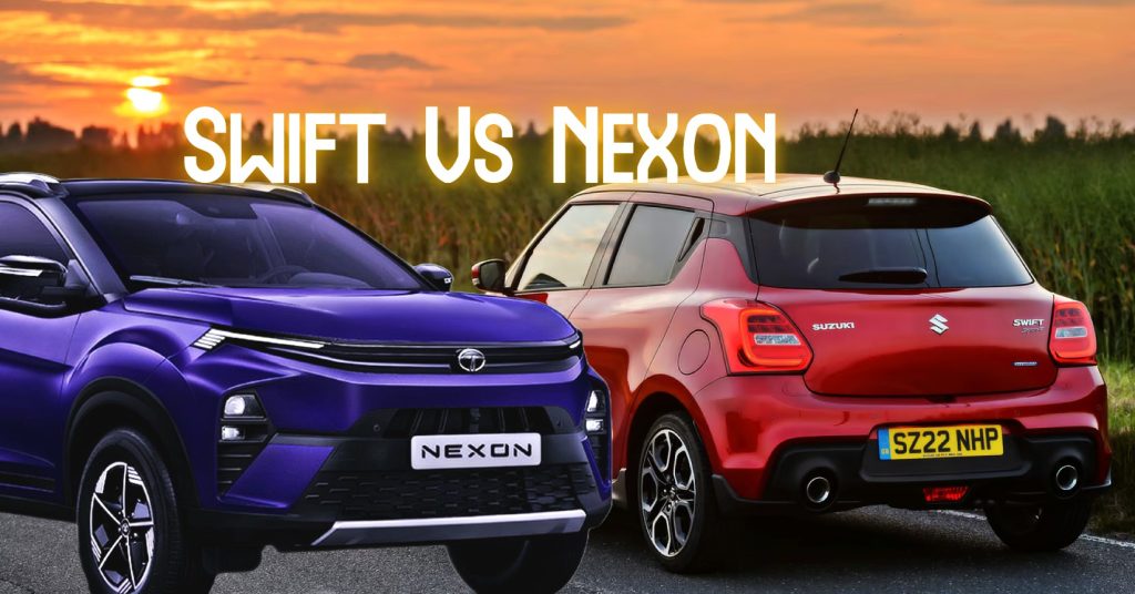 Maruti Suzuki Swift VS Tata Nexon, দুই গাড়ির মধ্যে কে এগিয়ে? পার্থক্য দেখে বিচার করুন Maruti Suzuki Swift VS Tata Nexon, দুই গাড়ির মধ্যে কে এগিয়ে? পার্থক্য দেখে বিচার করুন
