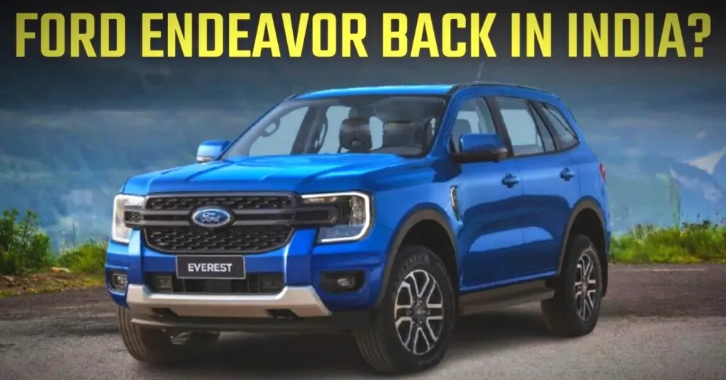 Ford Coming back to India : পুনরায় ভারতের বাজারে ফিরছে Ford? বাজারে আসতে চলেছে নতুন Endeavour